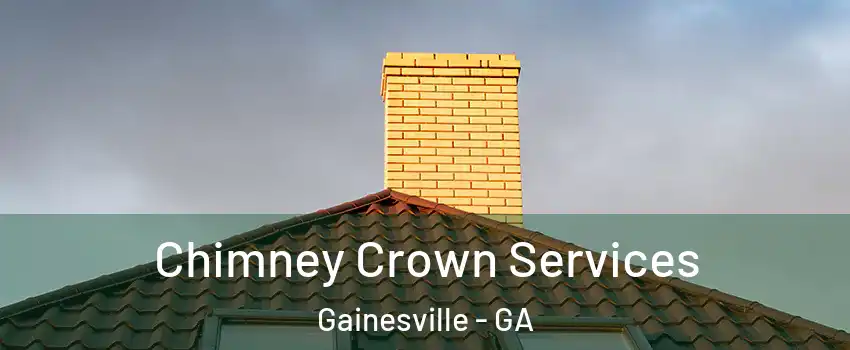  Chimney Crown Services Gainesville - GA