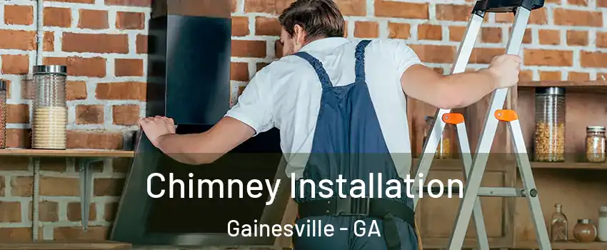  Chimney Installation Gainesville - GA