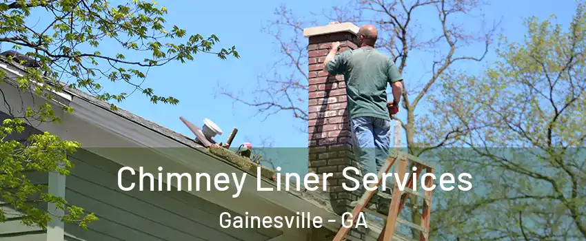  Chimney Liner Services Gainesville - GA