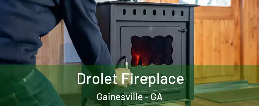  Drolet Fireplace Gainesville - GA