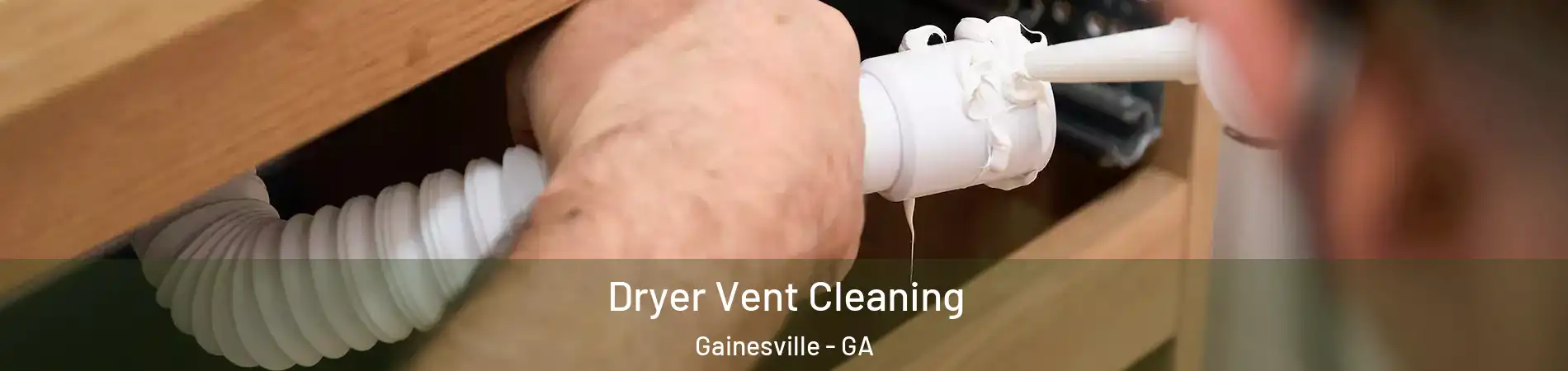  Dryer Vent Cleaning Gainesville - GA