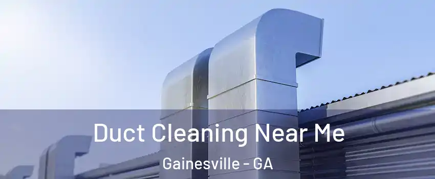  Duct Cleaning Near Me Gainesville - GA