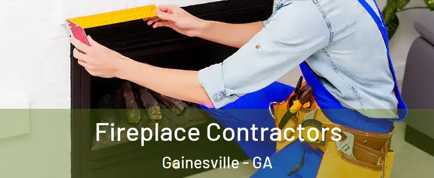  Fireplace Contractors Gainesville - GA