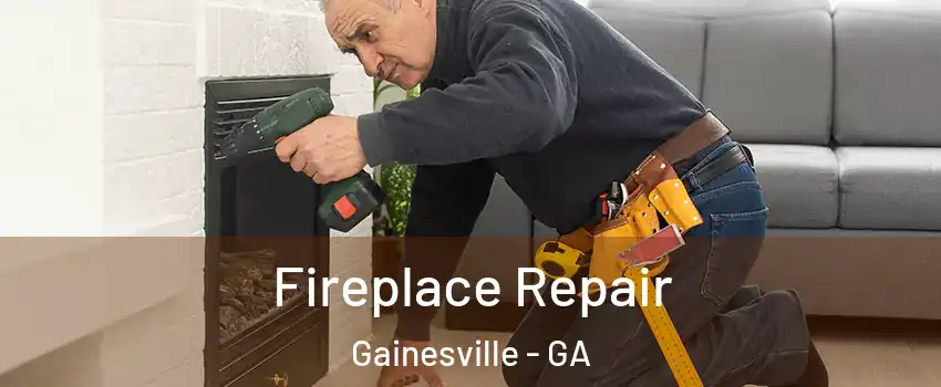  Fireplace Repair Gainesville - GA