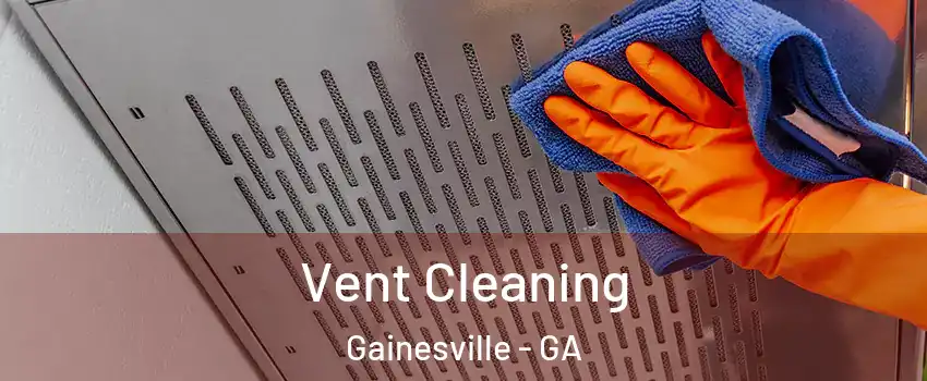  Vent Cleaning Gainesville - GA